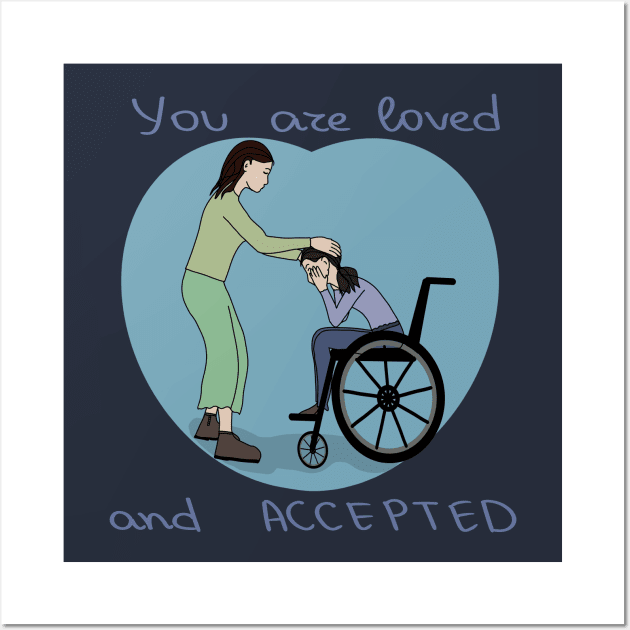 You are loved and accepted Wall Art by Antiope